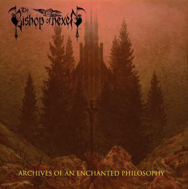 Bishop Of Hexen, The - Archives Of An Enchanted Philosophy - Black Metal - CDD
