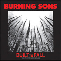 Burning Sons - Built To Fall: The Mystic Recordings - Hardcore - CD