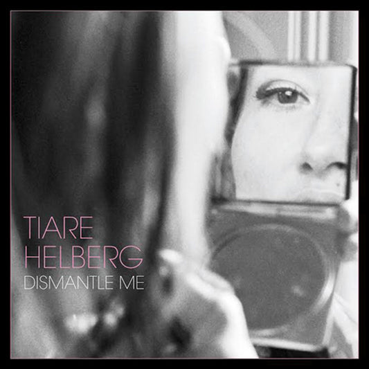 Tiare Helberg - Dismantle Me - Indie - LP