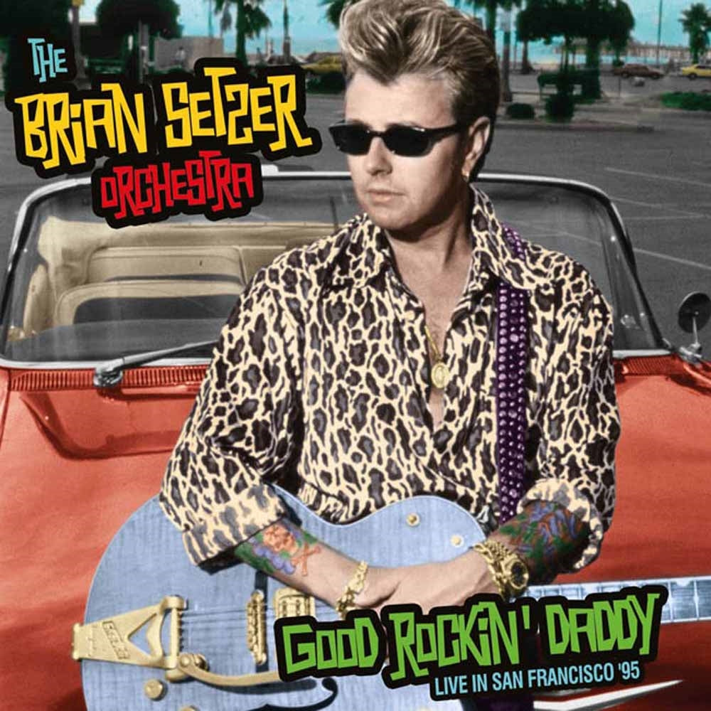 Brian Setzer Orchestra, The - Good Rockin' Daddy - Live In San Francisco '95 - Jazz - DCD
