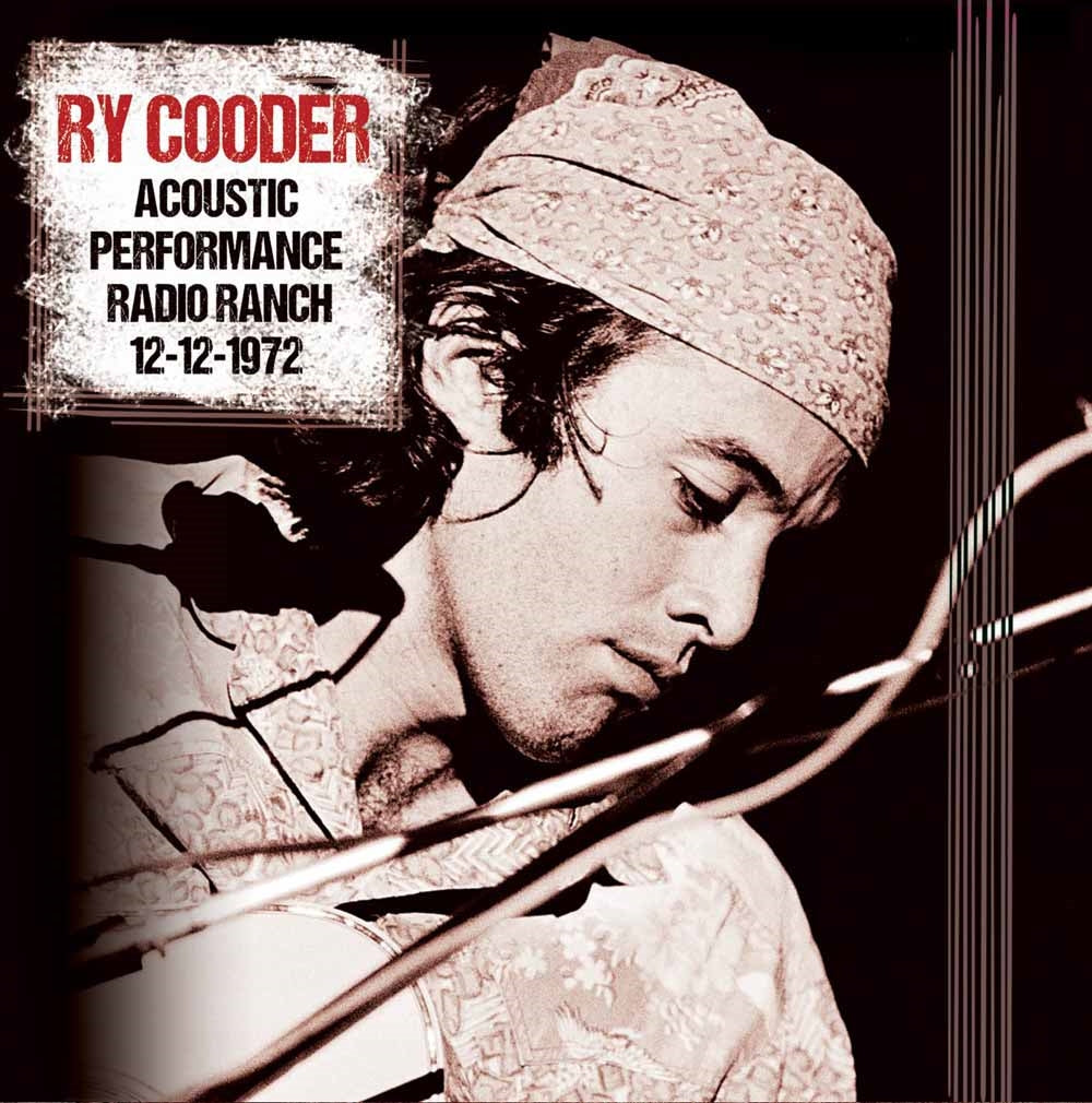 Ry Cooder - Acoustic Performance Radio Ranch 12Th December 1972 - Blues - CD