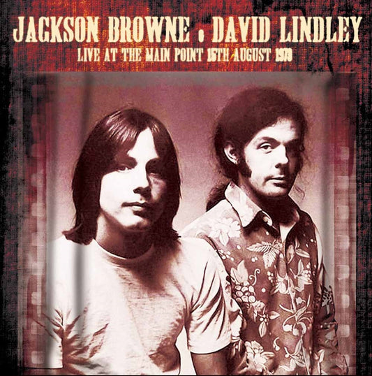 Jackson Browne And David Lindley - Live At The Main Point 15Th August 1973 - Rock/Pop - CD