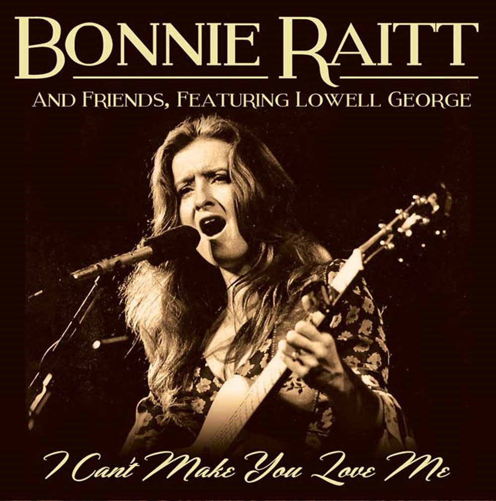 Bonnie Raitt With Friends, Featuring Lowell George - I Can'T Make You Love Me - Rock - CD