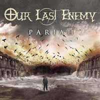 Our Last Enemy - Pariah - Metal - CD