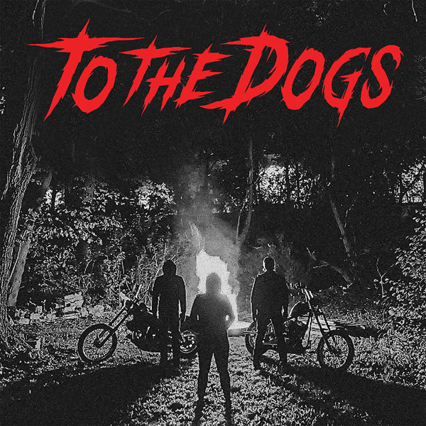 To The Dogs - To The Dogs - Metal - 7EP