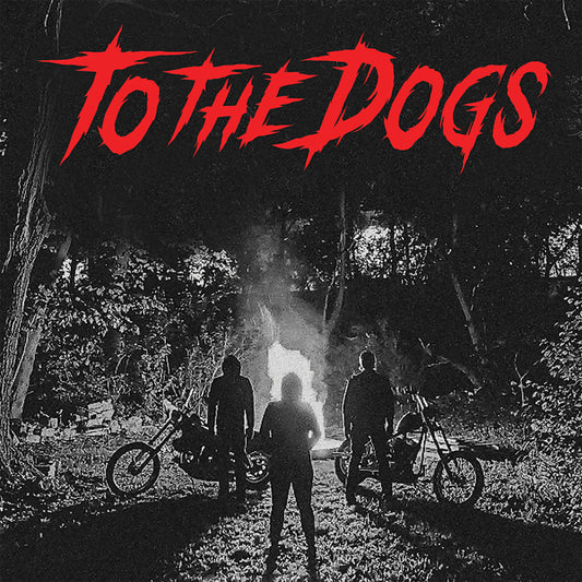 To The Dogs - To The Dogs - Metal - 7EP