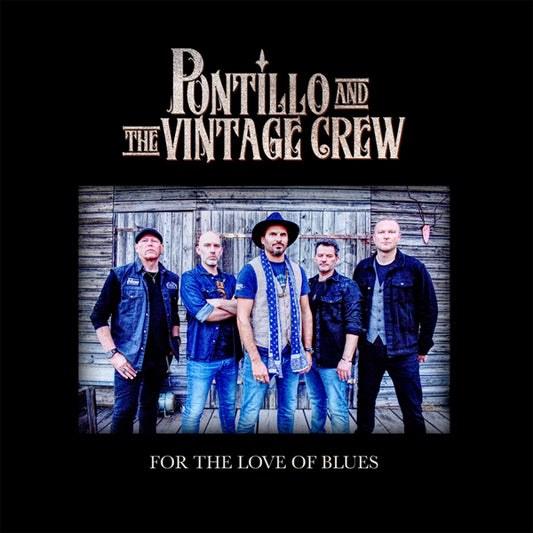 Pontillo And The Vintage Crew - For The Love Of Blues - Rock - CD