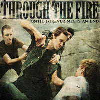 Through The Fire - Until Forever Meets An End - Deathcore - CD