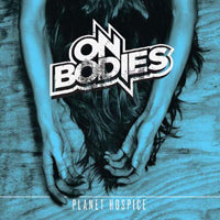 On Bodies - Planet Hospice - Hardcore - CD