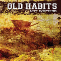 Old Habits - Bury Everything - Hardcore - CD