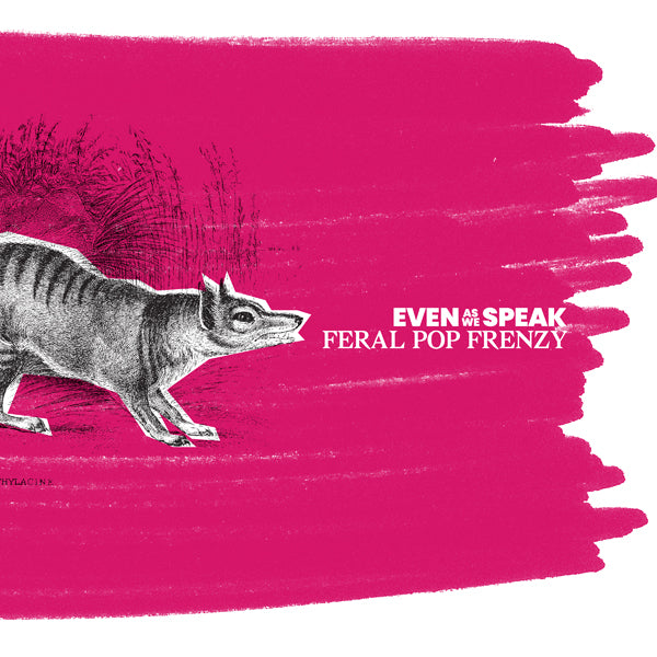 Even As We Speak - Feral Pop Frenzy (25Th Remastered Edition) - Indie - LP