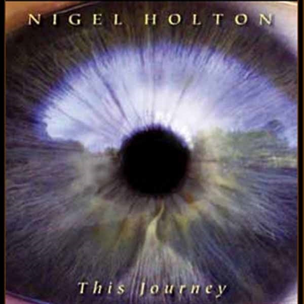 Nigel Holton - This Journey - Electronic - CD