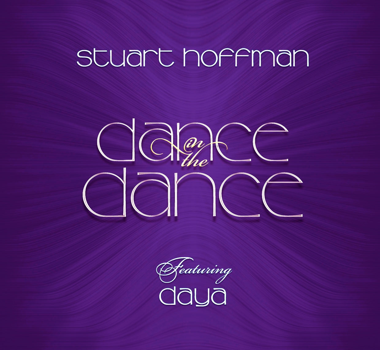 Stuart Hoffman & Daya - Dance In The Dance - Electronic - CD