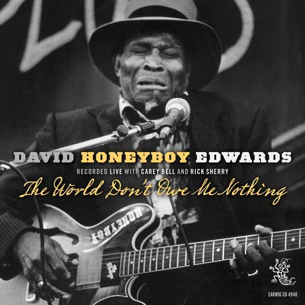 David Honeyboy Edwards - The World Don'T Owe Me Nothin' - Blues - CD