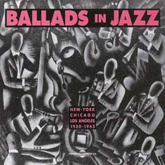 Ballads In Jazz - Ballads In Jazz : New-York - Chicago - Los Angeles 1930-1943 - Rock/Pop - DCD