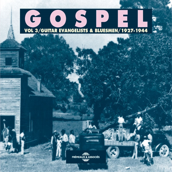 Gospel Vol. 3 - Gospel Vol. 3 : Guitar Evangelists & Bluesmen 1927-1944 - Rock/Pop - DCD