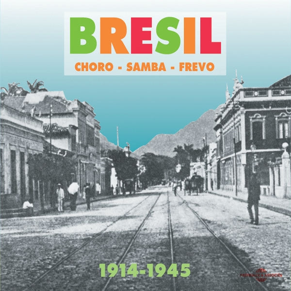Bresil - Bresil : Samba-Choro-Frevo 1914-1945 - Rock/Pop - DCD