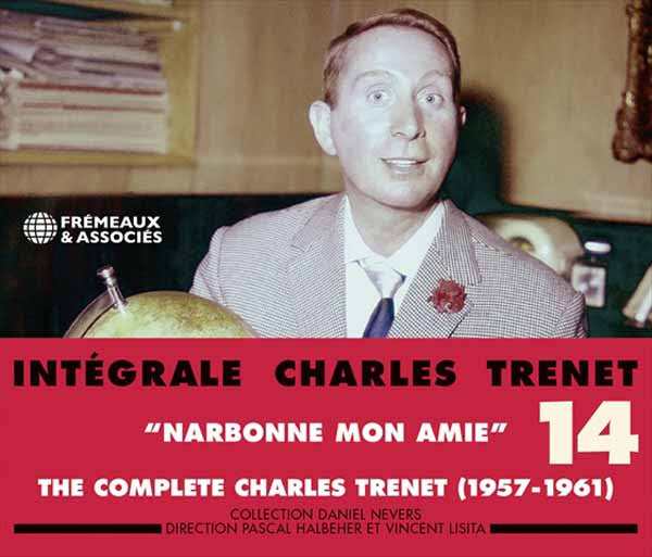 Charles Trenet - Intégrale Vol. 14 "Narbonne Mon Amie" (1957-1961) - Rock/Pop - DCD