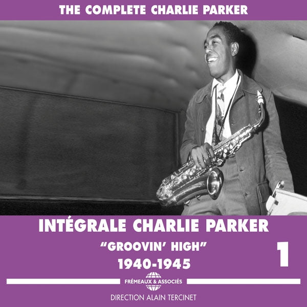 Charlie Parker - Integrale Vol. 1 Groovin High 1940-1945 - Jazz - 3CD