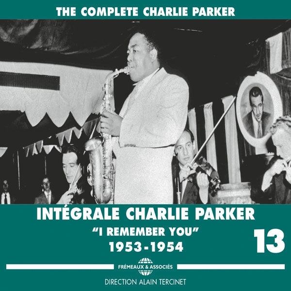 Charlie Parker - Intégrale Vol. 13 I Remember You 1953-1954 - Jazz - 4CD