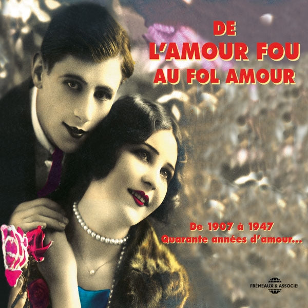 De LAmour Fou Au Fol Amour - Anthologie De La Chanson Amoureuse 1907-1947 - Rock/Pop - DCD