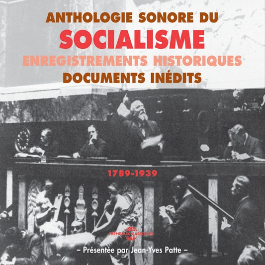 Socialisme : Discours Historiques & Documents Sonores - Anthologie Sonore Du Socialisme 1789-1939 - Rock/Pop - 4CD