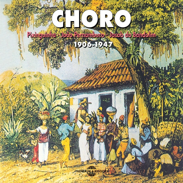 Choro - Anthologie 1906 - 1947 - Rock/Pop - DCD