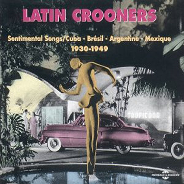 Latin Crooners - Sentimental Songs 1930 - 1949 - Rock/Pop - DCD