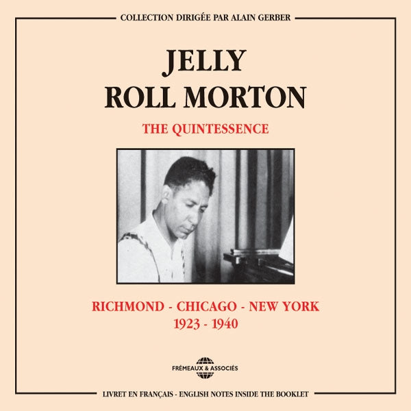 Jelly Roll Morton - The Quintessence : Richmond-Chicago-N.Y 1923-1940 - Rock/Pop - DCD