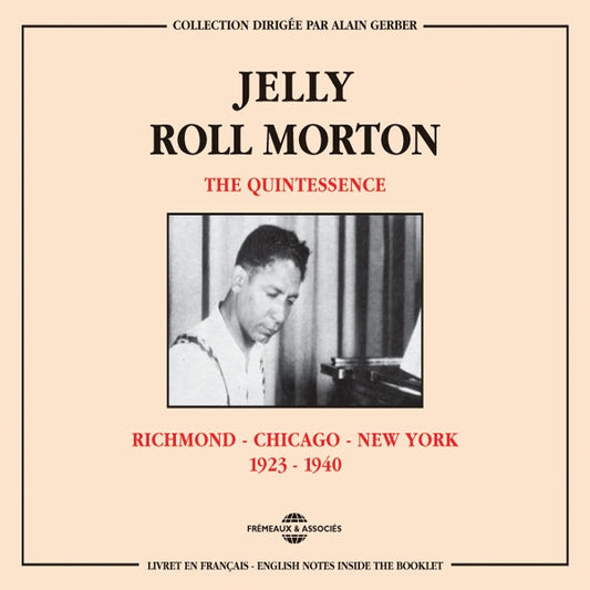 Jelly Roll Morton - The Quintessence : Richmond-Chicago-N.Y 1923-1940 - Rock/Pop - DCD