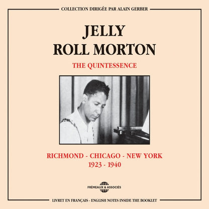 Jelly Roll Morton - The Quintessence : Richmond-Chicago-N.Y 1923-1940 - Rock/Pop - DCD