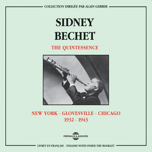 Sidney Bechet - The Quintessence : New York-Glovesville-Chicago 1932-1943 - Rock/Pop - DCD