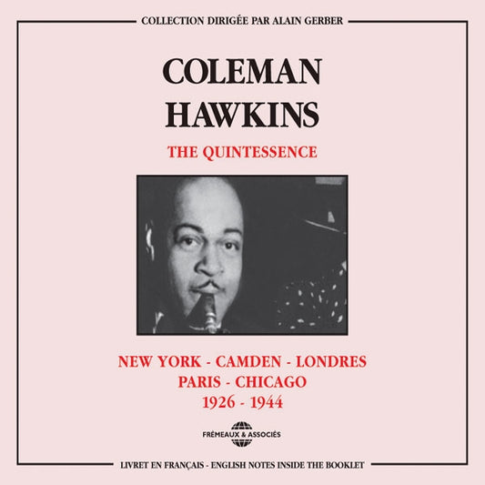 Coleman Hawkins - The Quintessence : N.Y.-Camden-Londres-Paris-Chicago 1926-1944 - Jazz - DCD