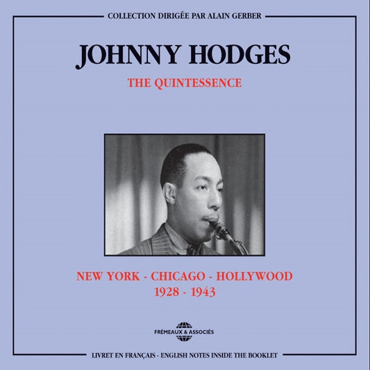 Johnny Hodges - The Quintessence : N.Y.-Chicago-Hollywood 1928-1943 - Rock/Pop - DCD
