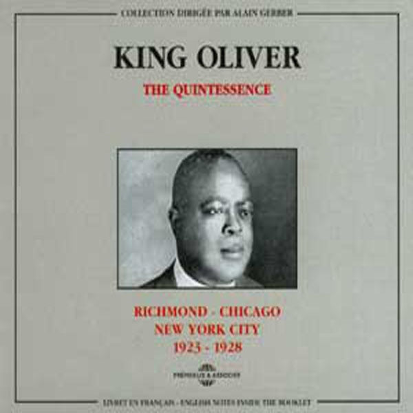 King Oliver - The Quintessence : Richmond-Chicago-N.Y 1923-1928 - Rock/Pop - DCD