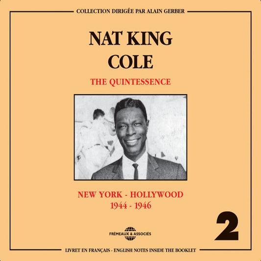 Nat King Cole Vol. 2 - The Quintessence : New York-Hollywood 1944-1946 - Rock/Pop - DCD