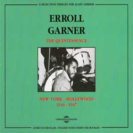 Erroll Garner - The Quintessence : New York-Hollywood 1944-1947 - Jazz - DCD