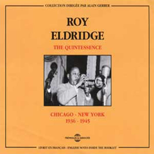 Roy Eldridge - The Quintessence : Chicago-New York 1936-1945 - Rock/Pop - DCD
