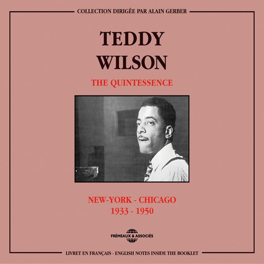 Teddy Wilson - The Quintessence : New York-Chicago 1933-1950 - Rock/Pop - DCD