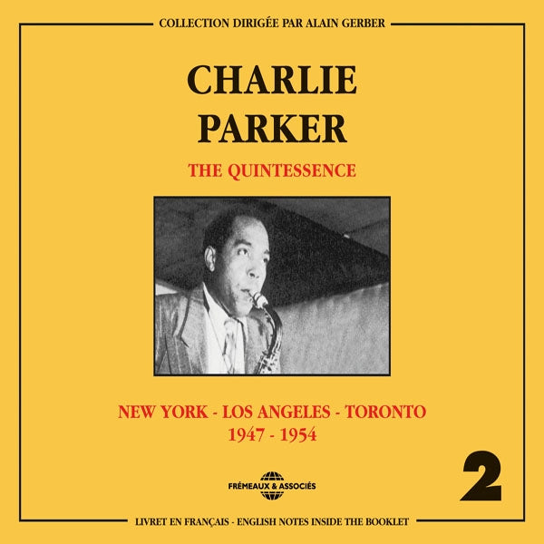 Charlie Parker - The Quintessence Vol. 2 : New York - Los Angeles - Toronto 1947-1954 - Jazz - DCD