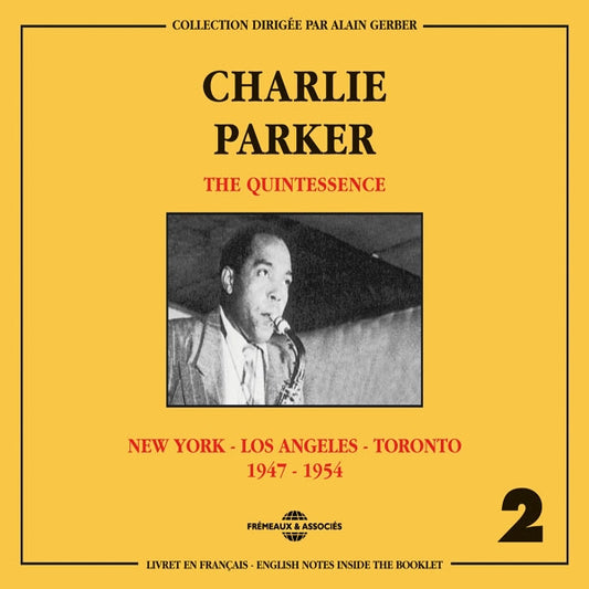 Charlie Parker - The Quintessence Vol. 2 : New York - Los Angeles - Toronto 1947-1954 - Jazz - DCD