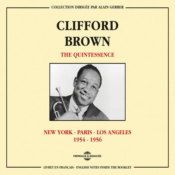 Clifford Brown - The Quintessence - New York - Paris - Los Angeles 1954-1956 - Jazz - DCD
