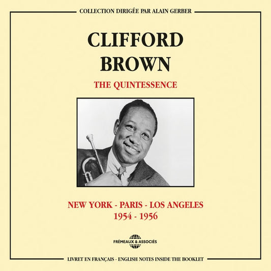 Clifford Brown - The Quintessence - New York - Paris - Los Angeles 1954-1956 - Jazz - DCD