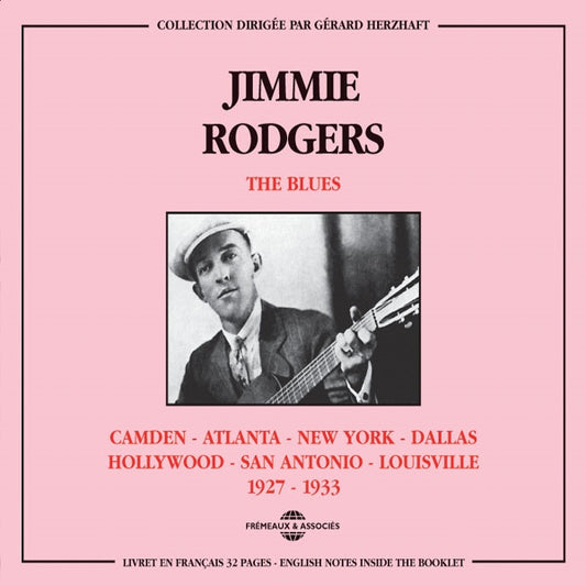 Jimmie Rodgers - The Blues : Camden-Atlanta-N.Y.-Dallas-Hollywood 1927-1933 - Rock/Pop - DCD