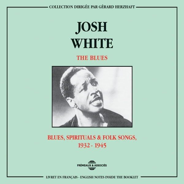 Josh White - The Blues : Blues, Spirituals And Folk Songs 1932-1945 - Rock/Pop - DCD