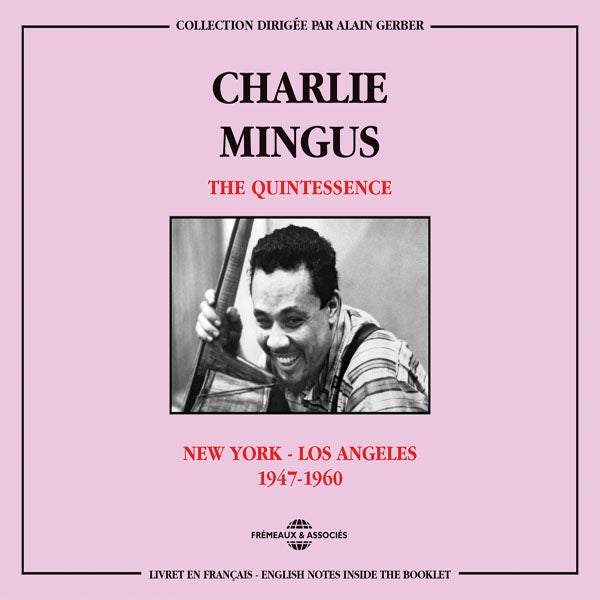 Charlie Mingus - The Quintessence New York - Los Angeles (1947-1960) - Jazz - DCD