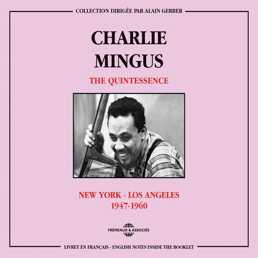 Charlie Mingus - The Quintessence New York - Los Angeles (1947-1960) - Jazz - DCD