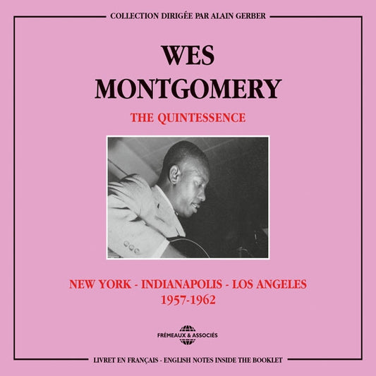 Wes Montgomery - The Quintessence, New York - Indianapolis - Los Angeles (1957-1962) - Jazz - DCD