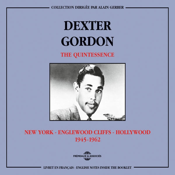 Dexter Gordon - The Quintessence New York - Englewood Cliffs - Hollywood 1945-1962 - Jazz - DCD