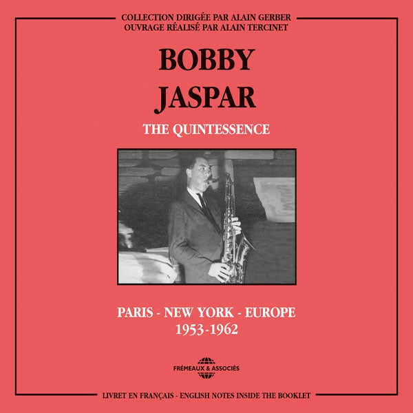 Bobby Jaspar - The Quintessence - Paris - New York - Europe - 1953-1962 - Rock/Pop - 3CD
